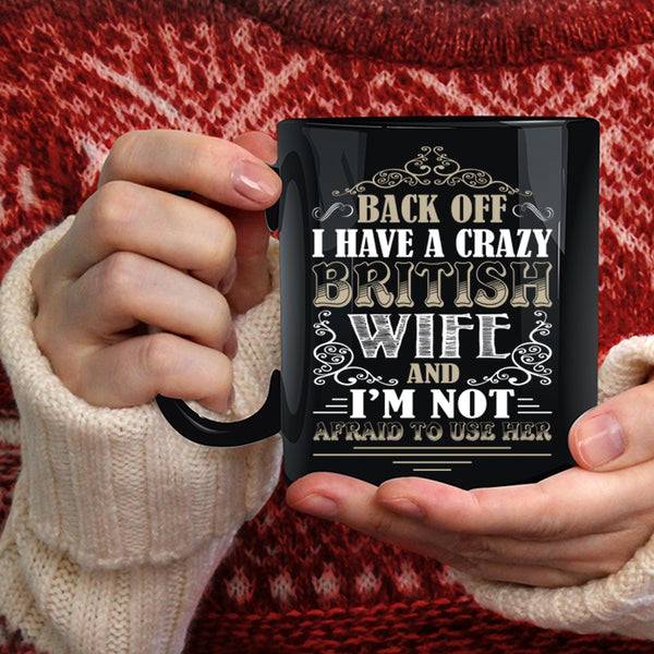 I Have A Crazy British Wife Coffee Mug, Cool Just Married Coffee Cup