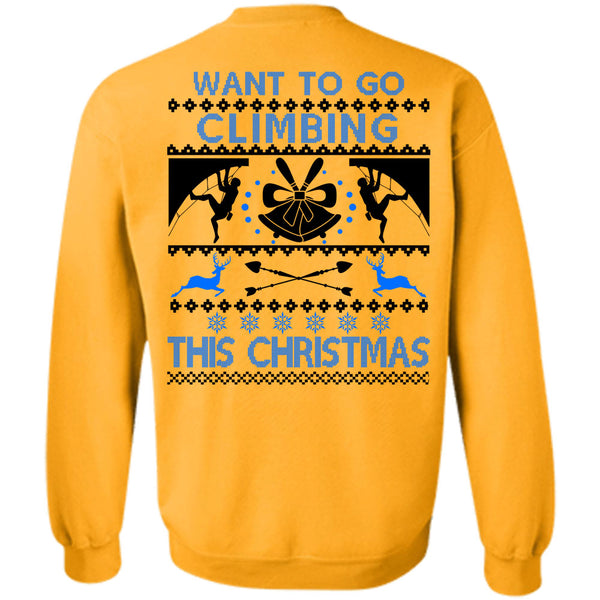 Noel Christmas T Shirt, Want To Go Climbing This Christmas Sweatshirt