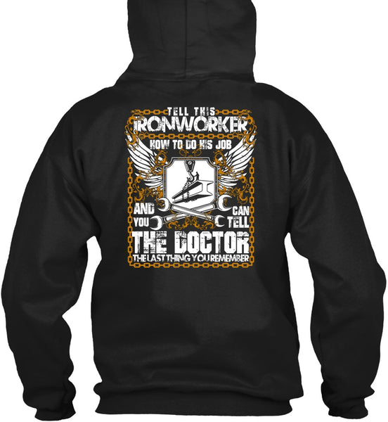 Tell This Ironworker T Shirt, Can Tell The Doctor T Shirt
