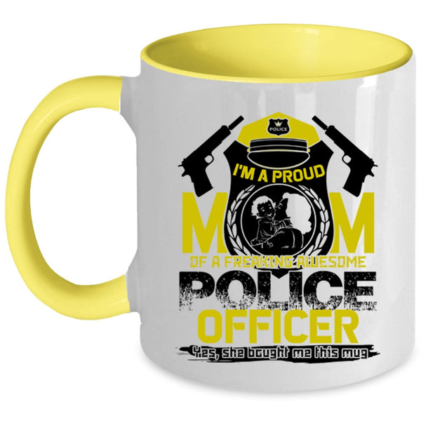 Awesome Policeman Coffee Mug, I'm A Proud Mom Of A Police Officer Accent Mug