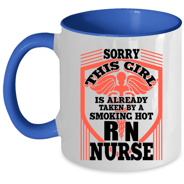Beautiful Wife Coffee Mug, This Girl Is Already Taken By A Hot Nurse Accent Mug