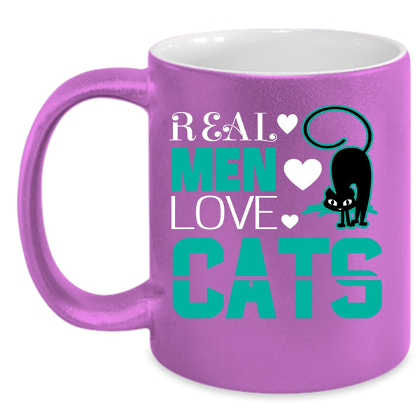 Real Men Love Cats Mug, Cool Gift For My Men Cup