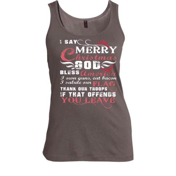 I Say Merry Christmas T Shirt, I Own Guns T Shirt, Cool T Shirt