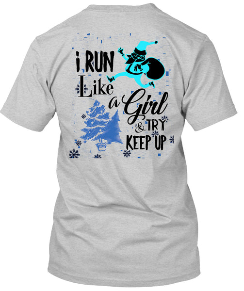 I Run Like A Girl And Try Keep Up T Shirt, Christmas Family Vacation T Shirt