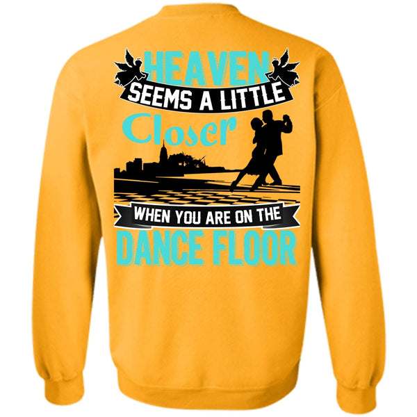 I Love Dancing T Shirt, You Are On The Dance Floor Sweatshirt