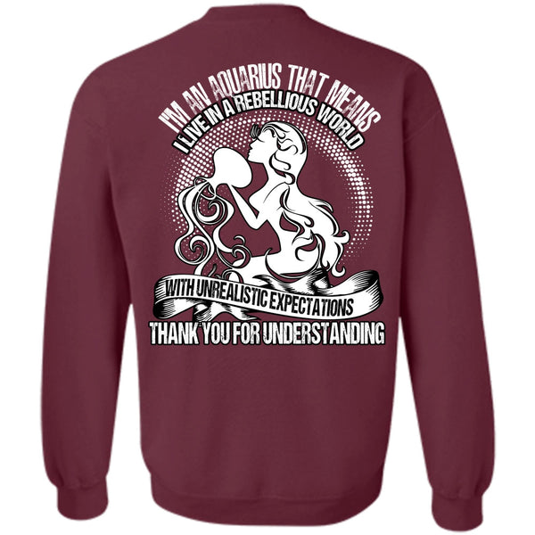 Thank You For Understanding T Shirt, I Love Aquarius Sweatshirt