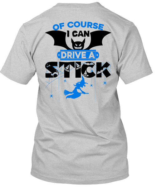 Of Course I Can Drive A Stick T Shirt, Wait For Halloween T Shirt