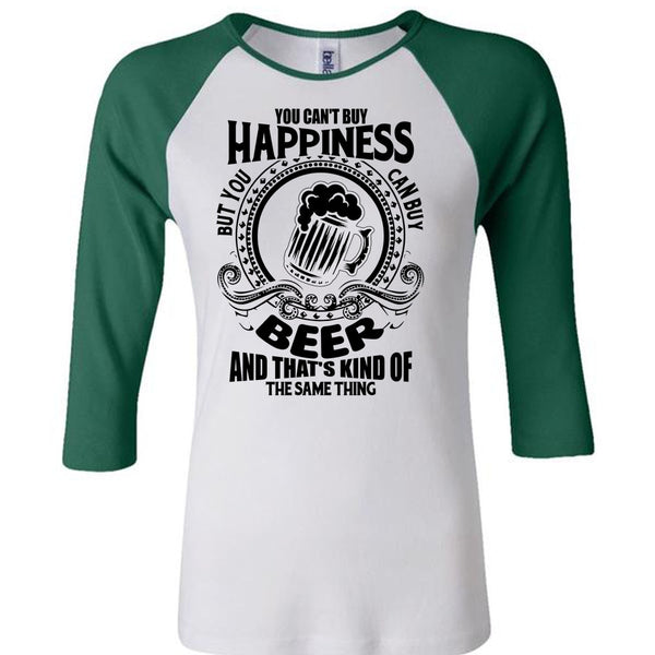 You Can't Buy Happiness T Shirt, I Love Beer T Shirt, Awesome T-Shirts