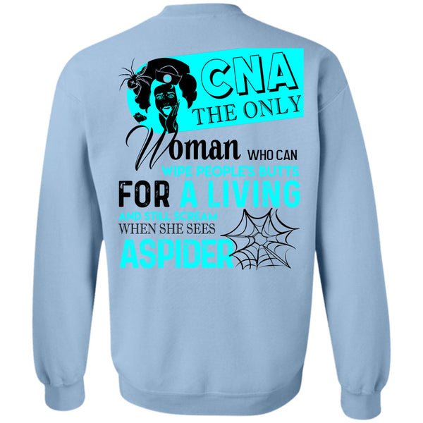 Being A Nurse T Shirt, CAN The Only Woman Who Can Wipe People's Butts Sweatshirt