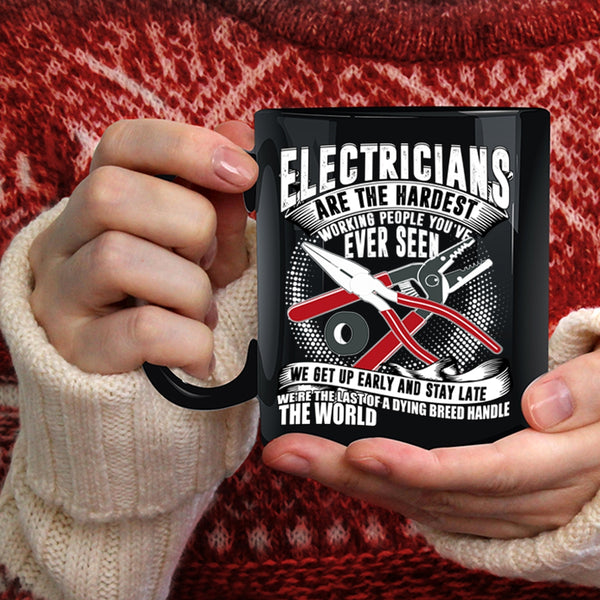 Electricians Are The Hardest Working Coffee Mug, Cool Job Title Coffee Cup