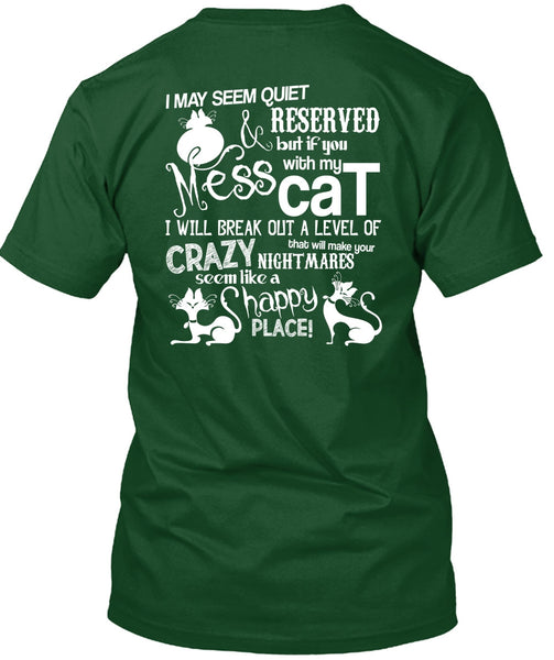 You Mess With My Cat T Shirt, Like A Happy Place T Shirt