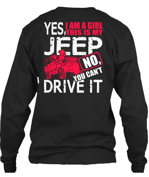 I Am A Girl This Is My Jeep T Shirt, You Can't Driver It T Shirt