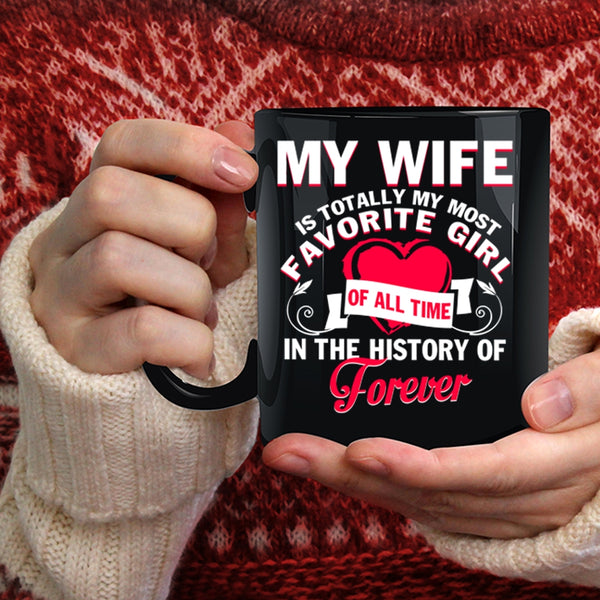 My Wife Is My Most Favorite Girl Coffee Mug, Cute Love Coffee Cup