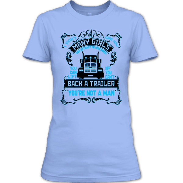 I Don't Care How Many Girls T Shirt, I Am A Truck Driver T Shirt