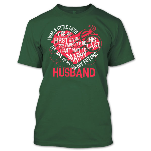 The Love Of My Life T Shirt, My Future Husband T Shirt