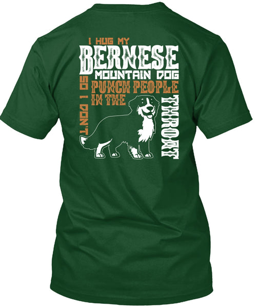 I Hug My Bernese Mountain Dog T Shirt, Being A Hiker T Shirt