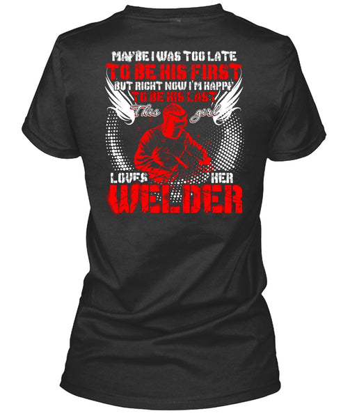 This Girl Loves Her Welder T Shirt, I'm Happy T Shirt