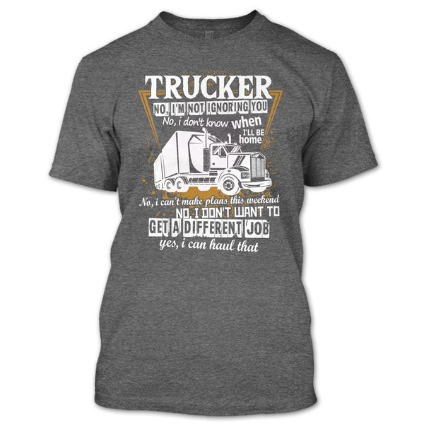 Trucker I'm Not Igoring You T Shirt, Coolest Trucker T Shirt