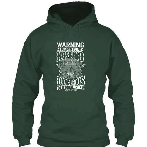 Warning I Belong To My Husband T Shirt, Mesing With Me Very dangerous T Shirt