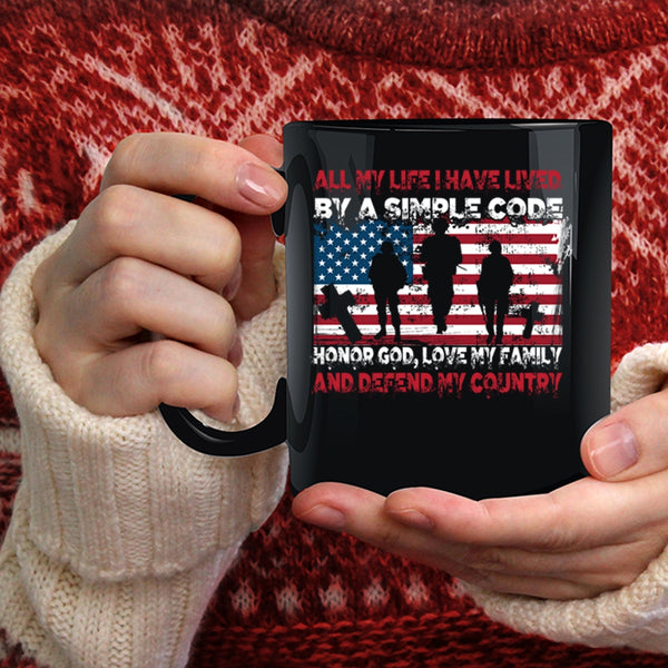 All My Life I have Lived By A Simple Code Coffee Mug, My Country Coffee Cup
