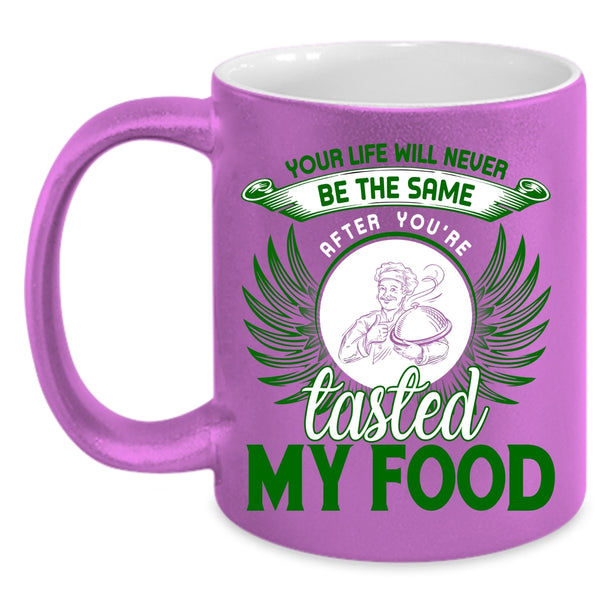 You're Tasted My Food Coffee Mug, Funny Gift For Chef Coffee Cup