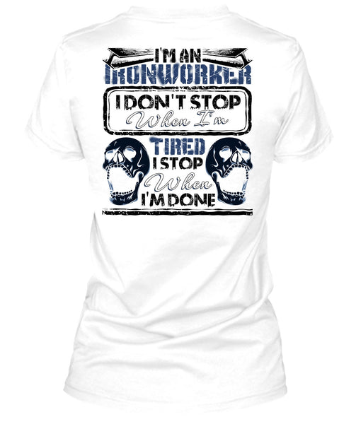 I'm An Ironworker T Shirt, Being An Ironworker T Shirt