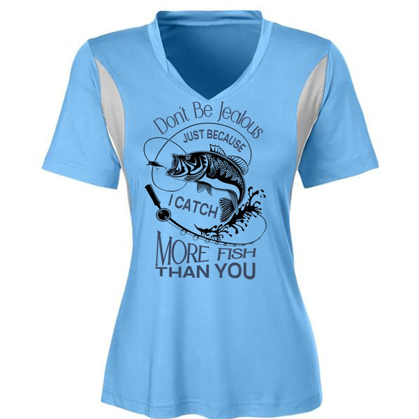 Don't Be Jealous Just Because I Catch More Fish Than You T Shirt, Favorite T Shirt