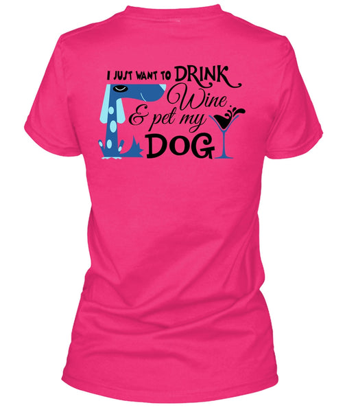 I Just Want To Drink Wine And My Dog T Shirt, Favorite T Shirt