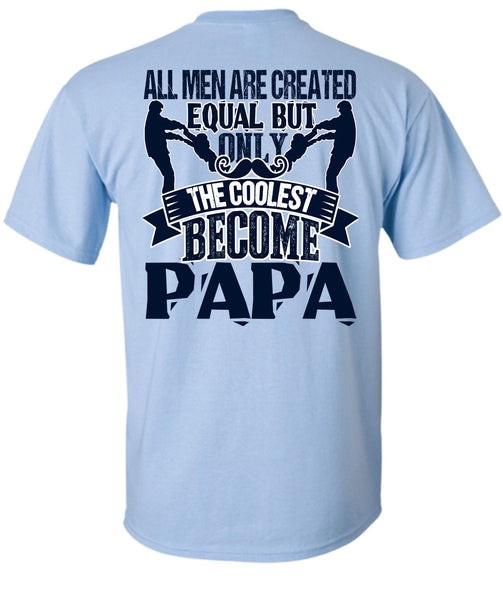 Only The Coolest Become Papa T Shirt, I Love Papa T Shirt