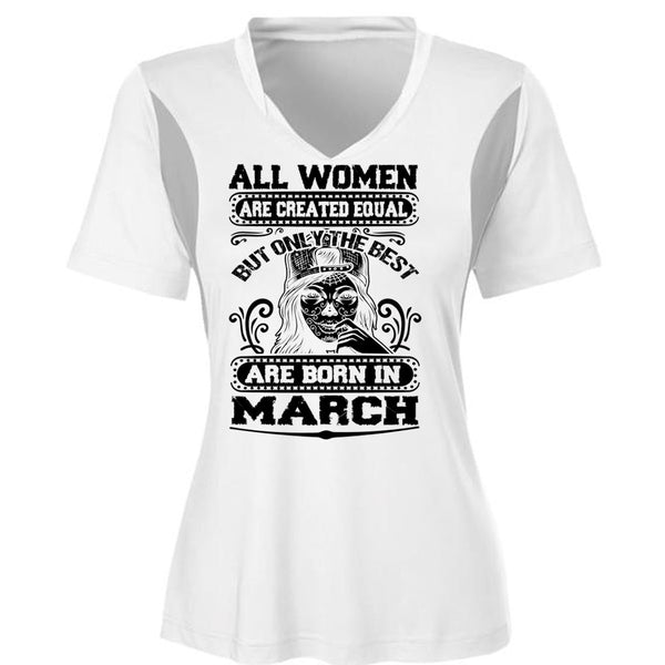 Only The Best Are Born In March T Shirt, All Women Are Created Equal T Shirt, Awesome T-Shirts
