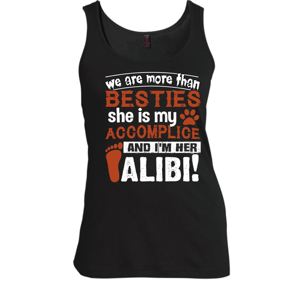 We Are More Than Besties T Shirt, She Is My Accomplice Tank Top