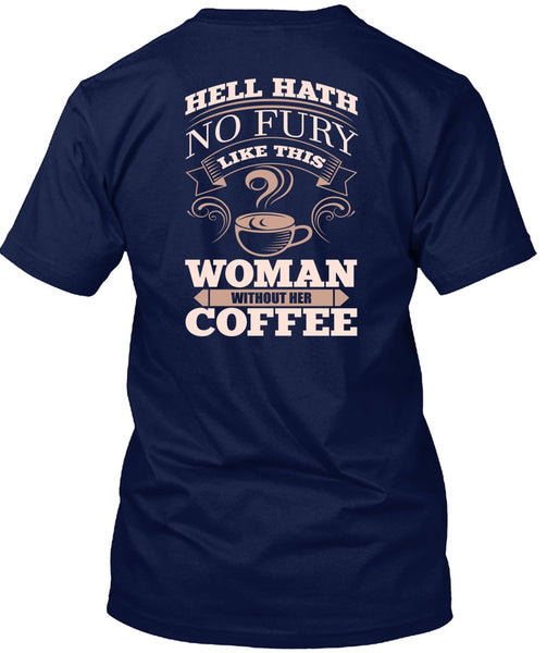 Woman Without Her Coffee T Shirt, My Favorite T Shirt