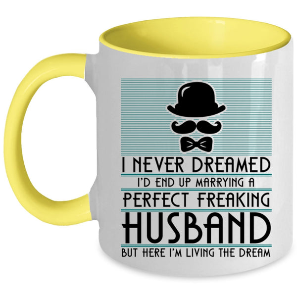 Cute Wife Coffee Mug, I'd End Up Marrying A Perfect Husband Accent Mug