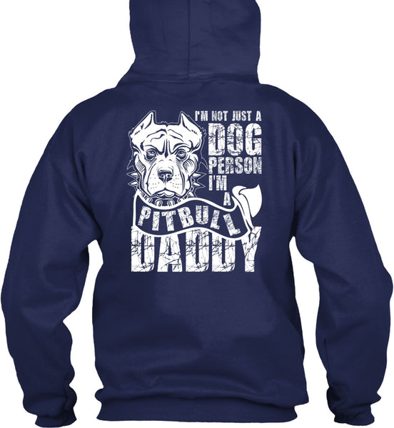I'm Not Just A Dog Person T Shirt, I'm A Pit Bull Daddy T Shirt