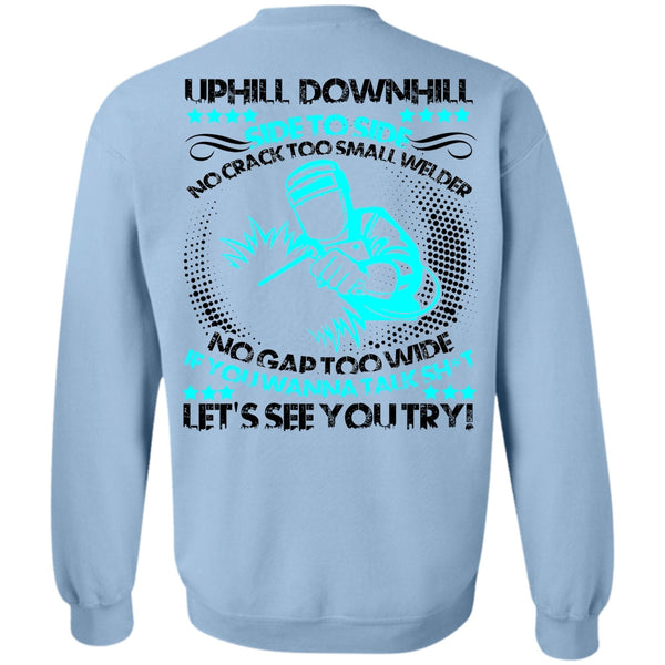 I Love Welding T Shirt, No Crack Too Small Welder Sweatshirt