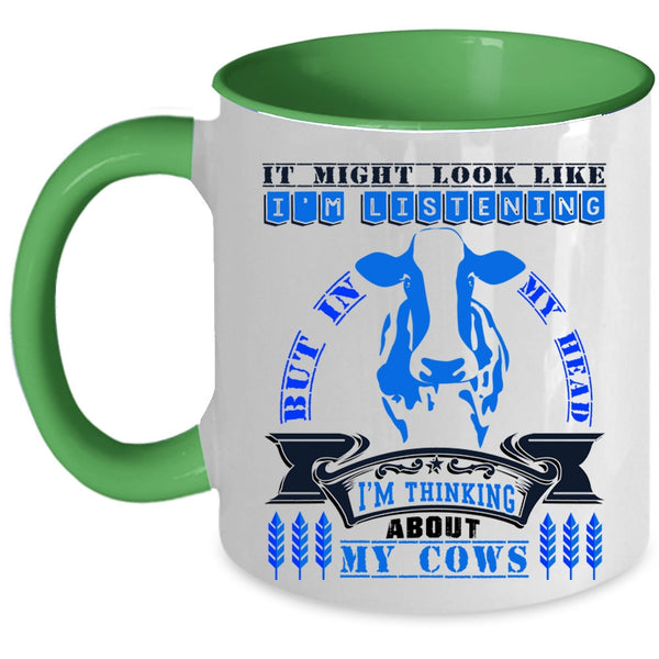 Funny Cows Coffee Mug, In My Head I'm Thinking About My Cows Accent Mug