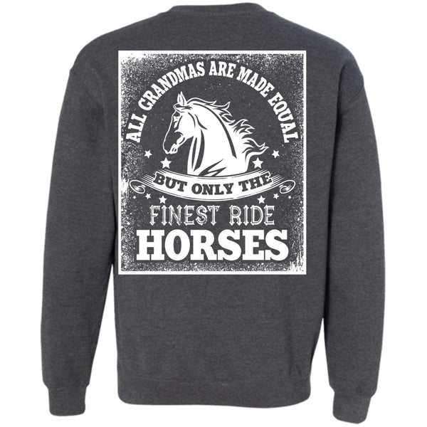 All Grandmas Are Made Equal T Shirt, I Love Equestrian Sweatshirt