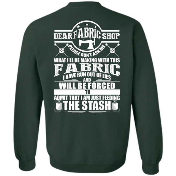 Dear Fabric Shop T Shirt, I Love Sewing Sweatshirt