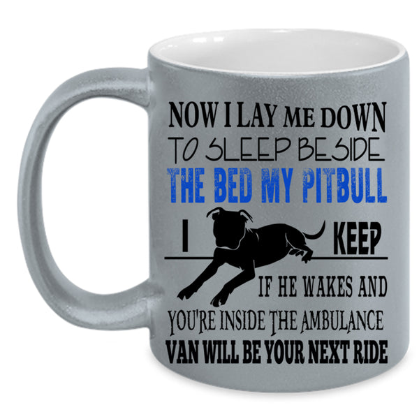 Lovely Gift For Dog Lovers Coffee Mug, My Pitbull Accent Mug