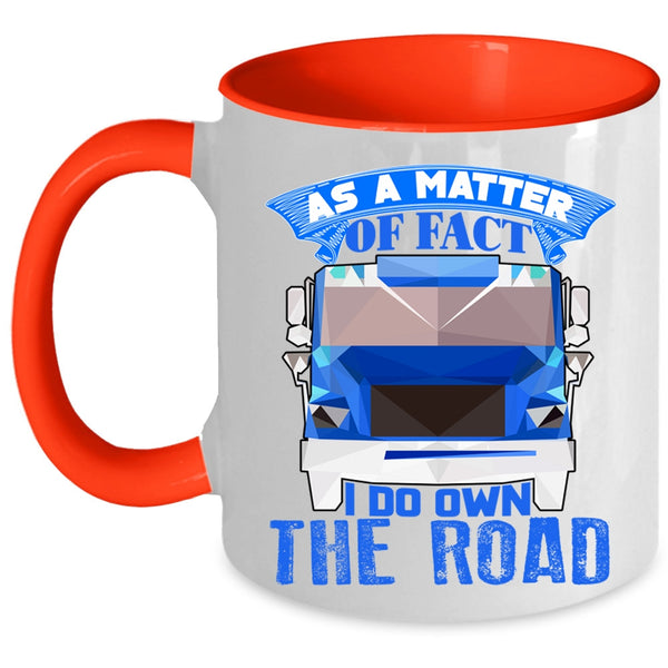 I Do Own The Road Coffee Mug, As A Matter Of Fact Accent Mug