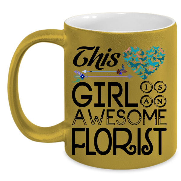 Beautiful Girls Coffee Mug, This Girl Is An Awesome Florist Accent Mug