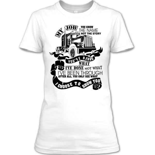 You Know The Name T Shirt, I Am A Truck Driver T Shirt
