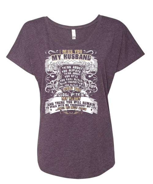 I Miss You My Husband T Shirt, Close Within My Heart T Shirt, Cool Shirt (Ladies' Triblend Dolman Sleeve)