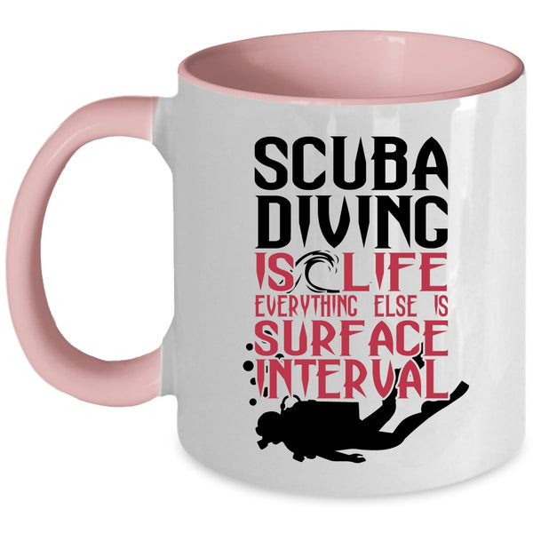 Cool Gift For Scuba Diver Coffee Mug, Scuba Diving Is Life Accent Mug