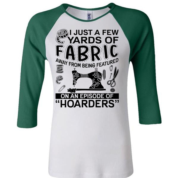 I Just A Few Yards Of Fabric T Shirt, I Love Sewing T Shirt, Awesome T-Shirts