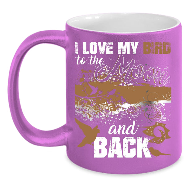 I Love My Bird To The Moon And Back Coffee Mug, Cute Birds Coffee Cup