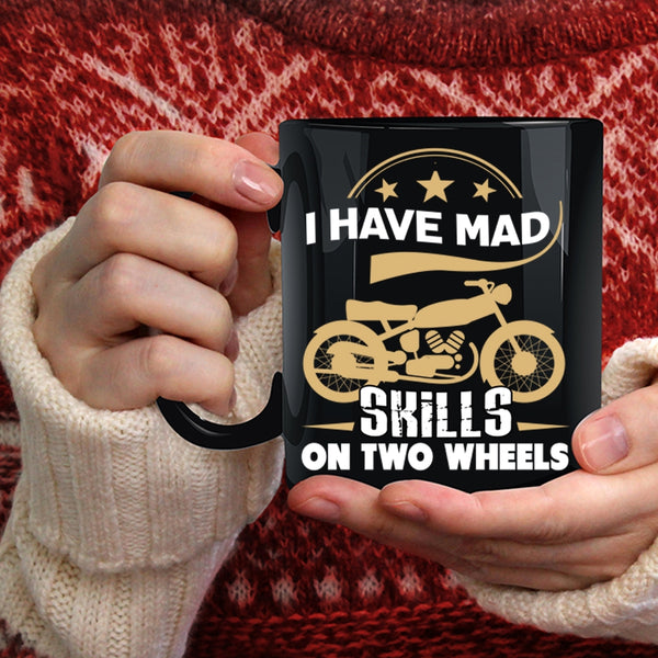 I Have Mad Skills On Two Wheels Coffee Mug, Cool Biker Coffee Cup