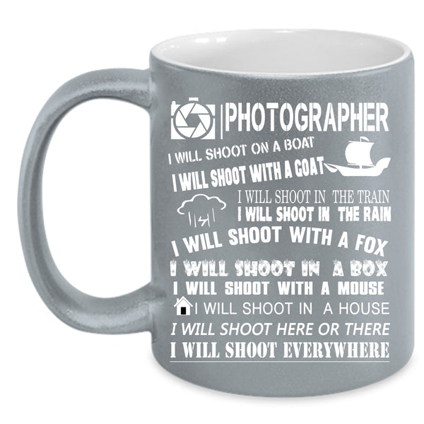 Photographer Coffee Mug, I Will Shoot Everywhere Coffee Cup