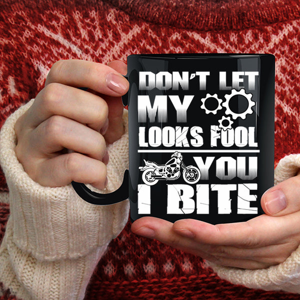 Don't Let My Looks Fool You Coffee Mug, Funny Saying Coffee Cup