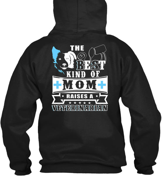 The Best Kind Of Mom Raises A Veterinarian T Shirt, I Love My Dog T Shirt